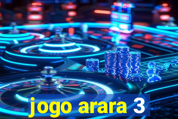 jogo arara 3